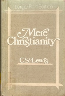 Mere Christianity - C.S. Lewis