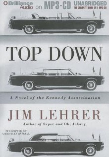 Top Down: A Novel of the Kennedy Assassination - Jim Lehrer, Christian Rummel