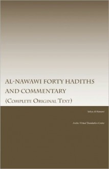 AL-NAWAWI FORTY HADITHS AND COMMENTARY - Yahya Al-Nawawi, Arabic Virtual Translation Center