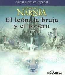 El león, la bruja y el ropero - C.S. Lewis