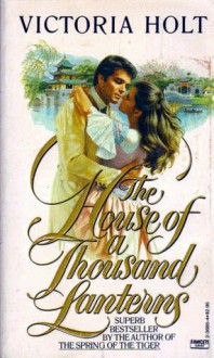 The House of a Thousand Lanterns - Victoria Holt