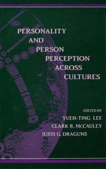 Personality and Person Perception Across Cultures - Yueh-Ting Lee, Clark R. McCauley, Juris G. Draguns