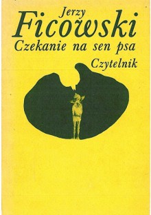 Czekanie na sen psa - Jerzy Ficowski