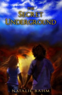 The Secret Underground - Natalie Bahm