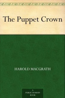 The Puppet Crown - Harold MacGrath