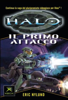 Halo. Il primo attacco - Eric Nylund, A. Cardinali, Fabio Gamberini, Francesca Noto