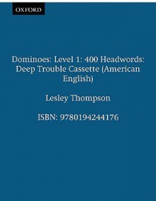 Dominoes One Deep Trouble Cassette: Dominoes One Deep Trouble Cassette - Lesley Thompson