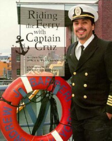 Riding the Ferry with Captain Cruz - Alice K. Flanagan