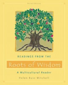 Readings from the Roots of Wisdom: A Multicultural Reader - Helen Buss Mitchell