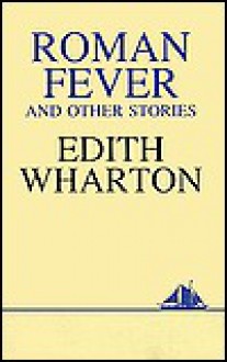 Roman Fever and Other Stories - Edith Wharton