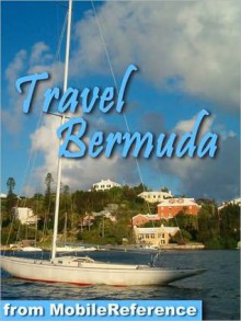 Travel Bermuda: Incl. Hamilton, Saint George & more - illustrated travel guide and maps - MobileReference