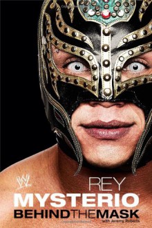 Rey Mysterio: Behind the Mask (WWE) - Rey Mysterio