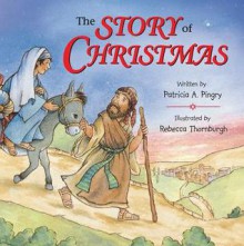 The Story of Christmas - Patricia A. Pingry