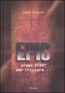 Epic (Epic #1) - Conor Kostick, Gianpaolo Fiorentini