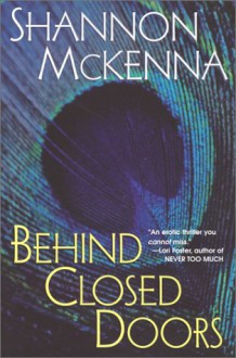 Behind Closed Doors (McClouds & Friends #1) - Shannon McKenna