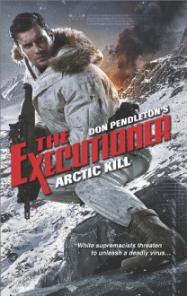 Arctic Kill (Executioner) - Don Pendleton