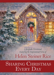 Sharing Christmas Every Day: A Keepsake Devotional Featuring the Inspirational Verse of Helen Steiner Rice - Helen Steiner Rice