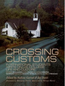 Crossing Customs: International Students Write on U.S. College Life and Culture (RoutledgeFalmer Studies in Higher Education) - Jay Davis, Andrew Garrod, Marianne Hirsch