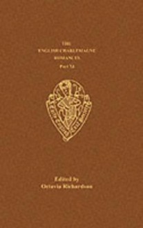 The English Charlemagne Romances XI the Foure Sons of Aymon II - William Caxton, O. Richardson