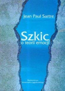 Szkic o teorii emocji - Jean-Paul Sartre