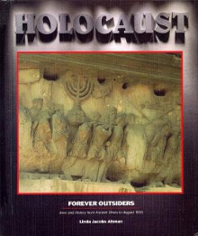 Forever Outsiders: Jews and History from Ancient Times to August 1935 (Holocaust Vol. 1) - Linda Jacobs Altman