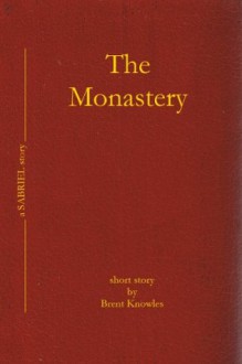 The Monastery - Brent Knowles