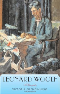 Leonard Woolf: A Biography - Victoria Glendinning