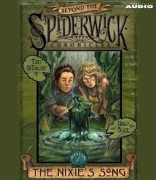 The Nixie's Song (Beyond The Spiderwick Chronicles, #1) - Holly Black, Tony DiTerlizzi, Andrew McCarthy