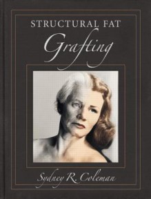 Structural Fat Grafting - Jack E. Henningfield, Sydney Coleman