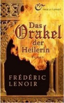 Das Orakel der Heilerin - Frédéric Lenoir, Sabine Herting