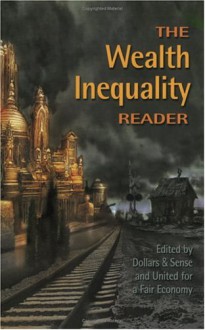 The Wealth Inequality Reader - Chuck Collins, Amy Offner