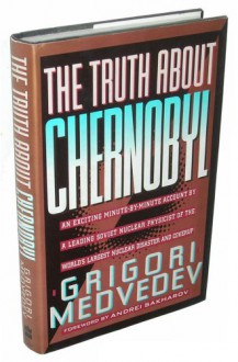 The Truth About Chernobyl - Grigori Medvedev;Andrei Sakharov