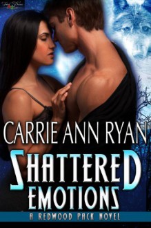 Shattered Emotions - Carrie Ann Ryan