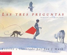 Three Questions, The (tres Preguntas, Las): Las Tres Preguntas - Jon J. Muth