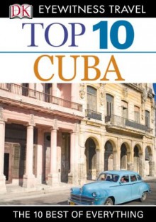 DK Eyewitness Top 10 Travel Guide: Cuba - Christopher Baker