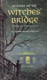 Mystery of the Witches' Bridge - Barbee Oliver Carleton