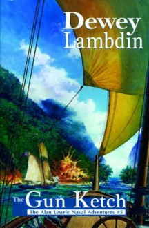 The Gun Ketch (Alan Lewrie Naval Adventures) - Dewey Lambdin