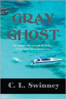 Gray Ghost - C.L. Swinney