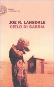 Cielo di sabbia - Joe R. Lansdale, Luca Conti