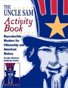 Uncle Sam Activity Book: Language Development Handouts to Teach U.S. History & Government - Carolyn Bohlman, Catherine Porter