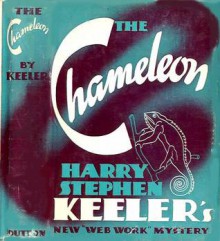 The Chameleon - Harry Stephen Keeler