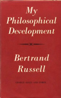 My Philosophical Development - Bertrand Russell