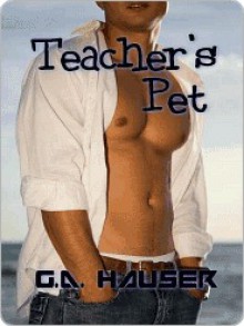 Teacher's Pet - G.A. Hauser