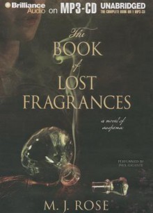 The Book of Lost Fragrances - M.J. Rose, Phil Gigante