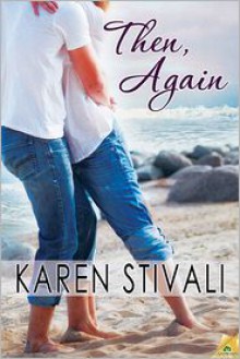 Then, Again - Karen Stivali