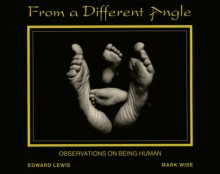 From a Different Angle: Observations on Being Human - Edward Lewis