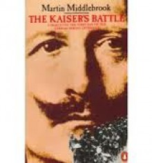 Kaisers Battle - Martin Middlebrook