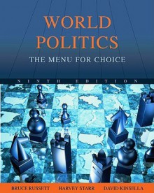 World Politics: The Menu for Choice - Bruce Russett, David Kinsella, Harvey Starr