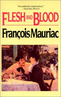 Flesh and Blood - François Mauriac, Gerard Hopkins