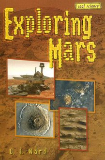 Exploring Mars - David J. Ward, David J. Ward